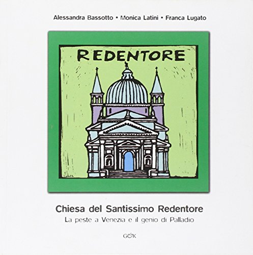 Stock image for Chiesa del Santissimo Redentore. La peste a Venezia e il genio di Palladio for sale by Brook Bookstore