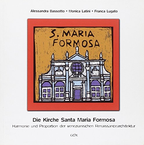 Stock image for Die kirche Santa Maria Formosa. Harmonie und proportion der venezianischen renaissancearchitektur for sale by Brook Bookstore