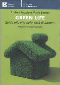 Imagen de archivo de Green life. Guida alla vita nelle citt di domani a la venta por medimops