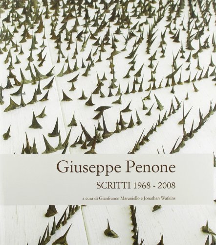 Imagen de archivo de Giuseppe Penone. Scritti (1968-2008). Ediz. illustrata a la venta por Il Leviatano