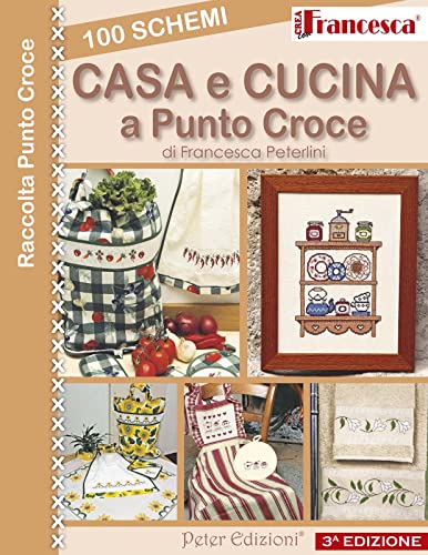 9788896299746: 100 schemi casa e cusina a punto croce