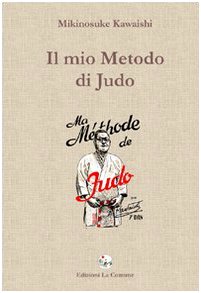 Beispielbild fr Il mio metodo di judo zum Verkauf von Brook Bookstore