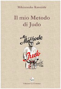 Stock image for Il mio metodo di judo for sale by Brook Bookstore