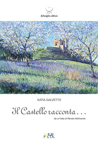 Stock image for Il Castello Racconta. Da un'Idea di Renato Molinarolo (ita) for sale by Brook Bookstore