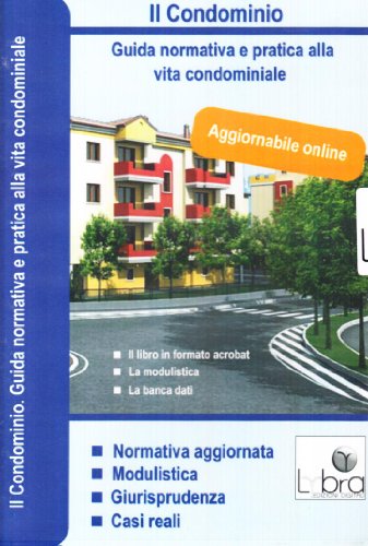 9788896309087: Il condominio. Guida normativa e pratica alla vita condominiale. DVD-ROM