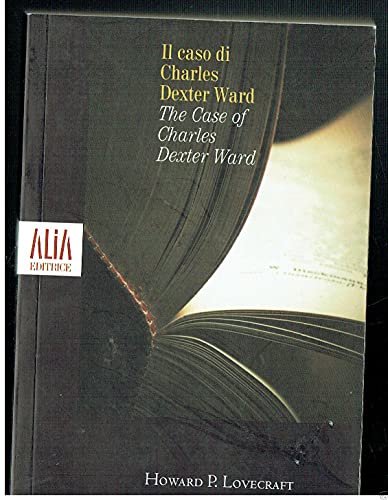 Il caso di Charles Dexter Ward. Testo inglese a fronte (9788896321140) by Lovecraft, Howard P.