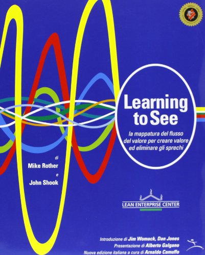 9788896353004: Learning to see. La mappatura del flusso del valore per creare valore ed eliminare gli sprechi