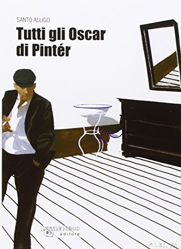 9788896362204: Tutti gli oscar di Pinter. Ediz. illustrata