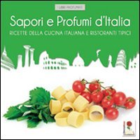 Beispielbild fr Sapori e profumi d'Italia. Ricette della cucina italiana e ristoranti tipici zum Verkauf von medimops
