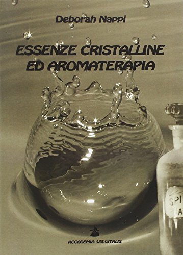 9788896374023: Essenze cristalline ed aromaterapia (Didacta)