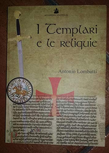 Stock image for I templari e le reliquie for sale by libreriauniversitaria.it