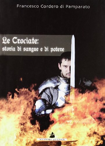 Imagen de archivo de Le crociate: storia di sangue e di potere a la venta por libreriauniversitaria.it