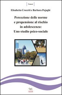 9788896378144: Percezione della norme e propensione al rischio in adolescenza. Uno studio psicosociale (Nemesi)