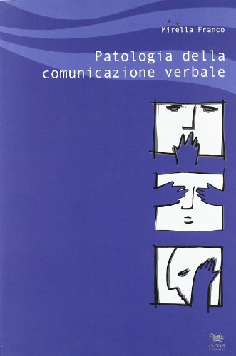 9788896378182: Patologia della comunicazione verbale