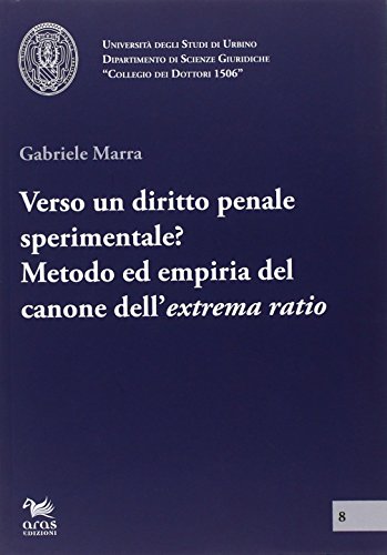 9788896378755: Verso un diritto penale sperimentale? Metodo ed empiria del canone dell'extrema ratio (Collegio dei Dottori 1506)