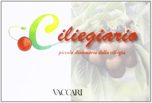 9788896381113: Ciliegiario. Piccolo dizionario della ciliegia (Cinque)