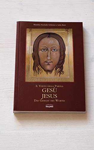 Il volto della Parola, Gesù-Jesus, das Gesicht des Wortes - Basti, Lidia, Paschalis Schlömer, Blandina