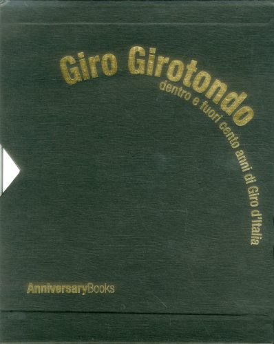 Giro Girotondo: Dentro e Fuori Cento Anni di Giro d'Italia (9788896408001) by Battaglia, Paolo