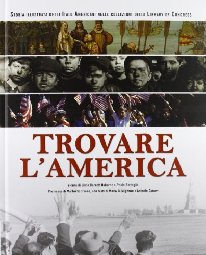 9788896408155: Trovare l'America. Storia illustrata degli italo americani nelle collezioni della Library of Congress