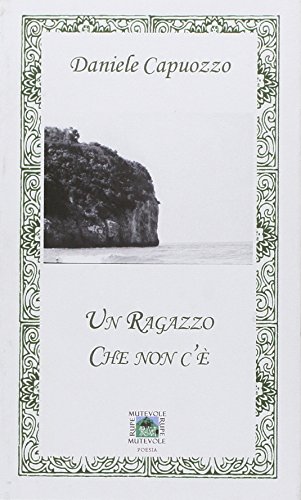 9788896418895: Un ragazzo che non c' (Poesia)