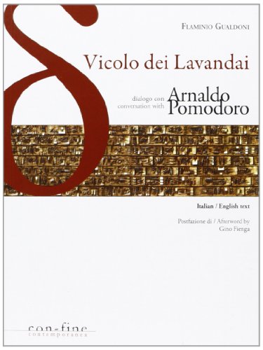 9788896427224: Vicolo dei lavandai. Dialogo con-Conversation with Arnaldo Pomodoro. Ediz. bilingue (Oi dialogoi)