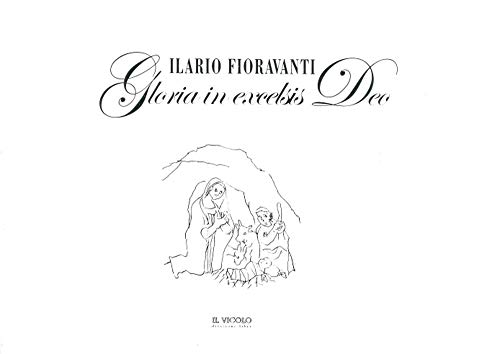 9788896431863: Ilario Fioravanti. Gloria in excelsis Deo. Ediz. illustrata