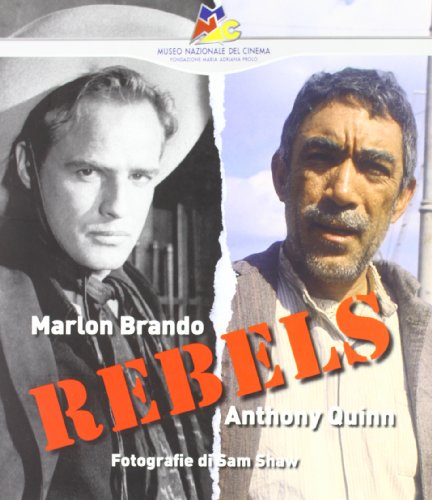 Stock image for Rebels. Marlon Brando, Anthony Quinn. Fotografie di Sam Shaw. Ediz. illustrata for sale by medimops