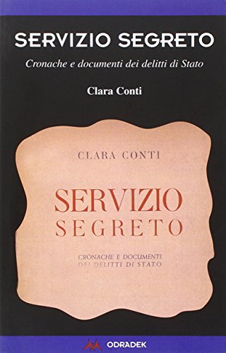 9788896487082: Servizio segreto. Cronache e documenti dei delitti di Stato (Collana blu. Storia e politica)