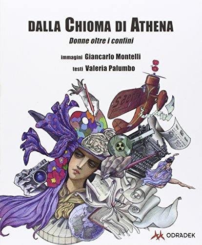 9788896487105: Dalla chioma di Athena. Donne oltre i confini