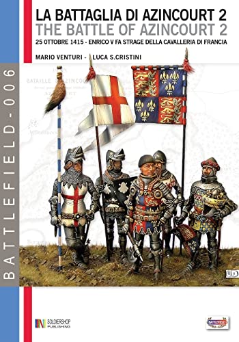 Stock image for La battaglia di Azincourt 2: 25 Ottobre 1415 - Enrico V fa strage della cavalleria di Francia (Battlefield) (Italian Edition) for sale by Lucky's Textbooks