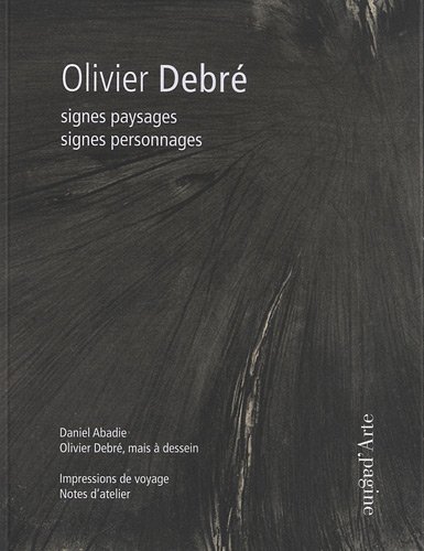 9788896529256: Olivier Debr. Signes paysages signes personnages. Ediz. illustrata (Sur papier)