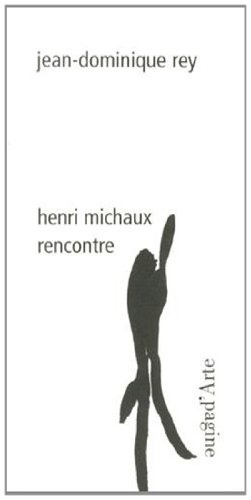 Beispielbild fr Henri Michaux: Rencontre [Broch] Rey, Jean-Dominique zum Verkauf von BIBLIO-NET