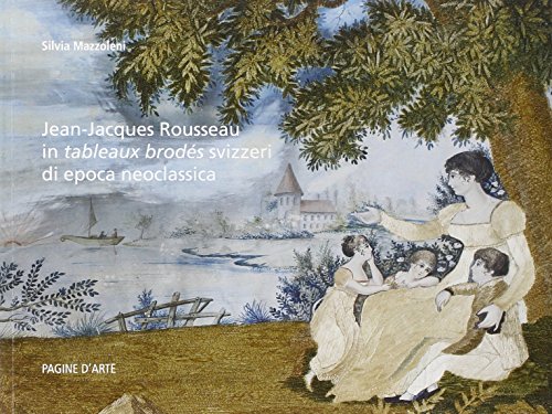 9788896529560: Jean-Jacques Rousseau in tableaux brods svizzeri di epoca neoclassica. Ediz. multilingue (Fuori collana)