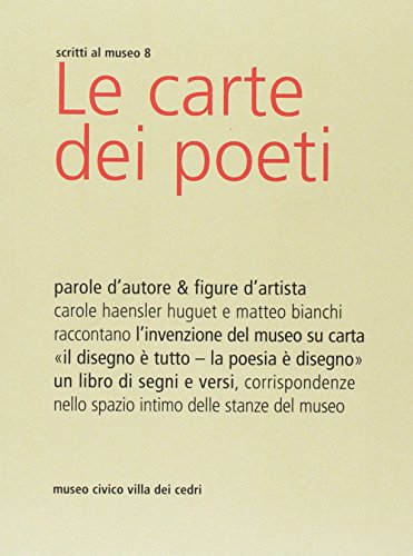 9788896529768: Le carte dei poeti. Parole d'autore & figure d'artista (Scritti al museo)