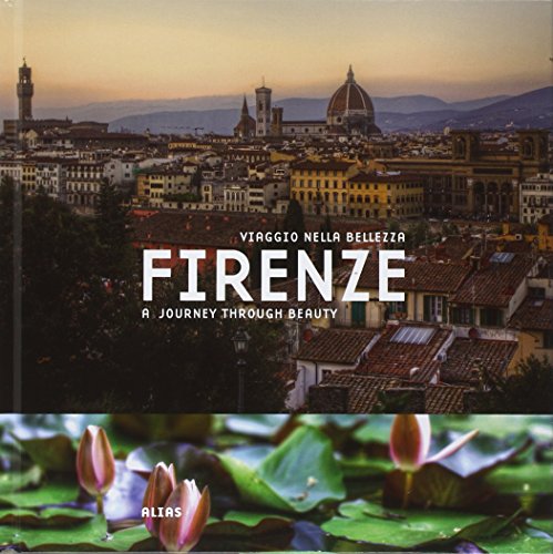 Stock image for Firenze: A Journey Through Beauty by Franco Cesati | Viaggio Nella Bellezza | Alias | 2010 for sale by -OnTimeBooks-