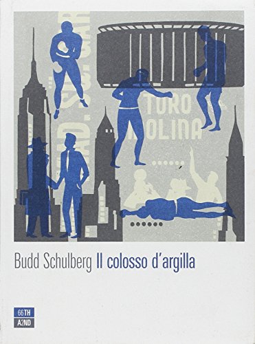Il colosso d'argilla (9788896538258) by Schulberg, Budd