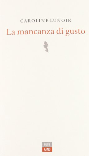 Beispielbild fr La mancanza di gusto zum Verkauf von libreriauniversitaria.it