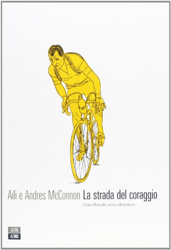 Stock image for La strada del coraggio. Gino Bartali, eroe silenzioso for sale by medimops