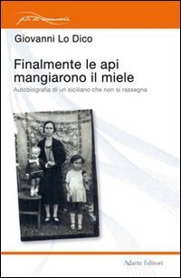 Imagen de archivo de Finalmente le api mangiarono il miele. Autobiografia di un siciliano che non si rassegna a la venta por libreriauniversitaria.it