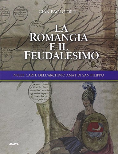 9788896547069: La Romangia e il feudalesimo. Nelle carte dell'archivio Amat di San Filippo