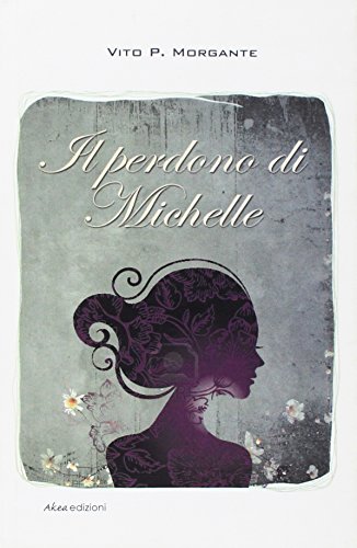 Beispielbild fr Il perdono di Michelle zum Verkauf von libreriauniversitaria.it