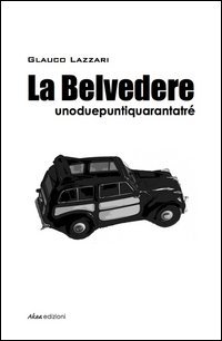 Beispielbild fr La Belvedere unoduepuntiquarantatr zum Verkauf von medimops