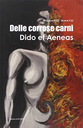 9788896553336: Delle corrose carni Dido et Aeneas (Scripta)