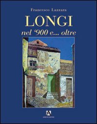 9788896557648: Longi nel '900 e... oltre