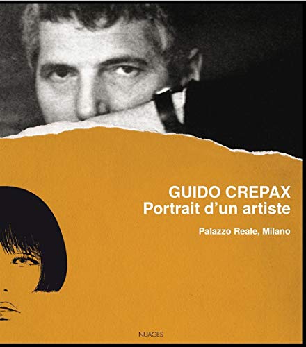 9788896563410: Guido Crepax. Ritratto di un artista. Catalogo della mostra (Milano, 20 giugno-15 settembre 2013). Ediz. italiana, inglese e francese: Portrait d'un artiste