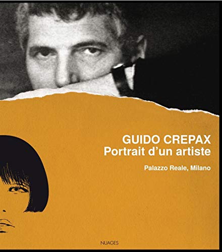 Imagen de archivo de Guido Crepax. Ritratto di un artista. Catalogo della mostra (Milano, 20 giugno-15 settembre 2013). Ediz. italiana, inglese e francese a la venta por Revaluation Books