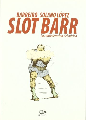 Stock image for Slot Barr La Confederacion Del Nucleo (comic), De Francisco Solano Lopez. Serie Slot Barr Editorial 001 Ediciones, Edici n 1 En Espa ol, 2012 for sale by Juanpebooks