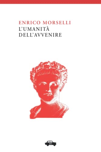 Imagen de archivo de L'umanit dell'avvenire (Italian Edition) a la venta por Books Unplugged