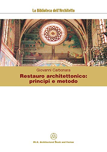 Stock image for Restauro architettonico: princpi e metodo for sale by Apeiron Book Service