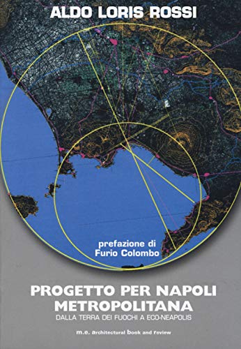 Imagen de archivo de Progetto per Napoli metropolitana. Dalla Terra dei fuochi a Eco-Neapolis a la venta por Apeiron Book Service